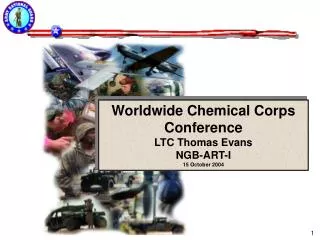 Worldwide Chemical Corps Conference LTC Thomas Evans NGB-ART-I 15 October 2004