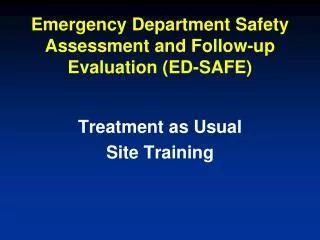 Emergency Department Safety Assessment and Follow-up Evaluation (ED-SAFE)