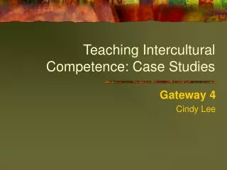 Teaching Intercultural Competence: Case Studies