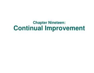 Chapter Nineteen: Continual Improvement