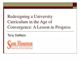 Redesigning a University Curriculum in the Age of Convergence: A Lesson in Progress