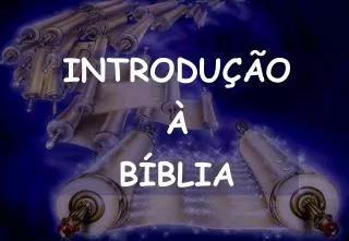 INTRODUÇÃO À BÍBLIA