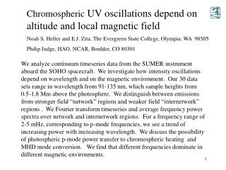 Chromospheric UV oscillations depend on altitude and local magnetic field Noah S. Heller and E.J. Zita, The Evergreen S