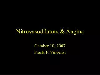 Nitrovasodilators &amp; Angina
