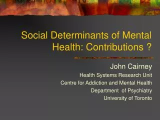 Social Determinants of Mental Health: Contributions ?