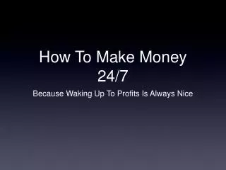 The Secret Weapon To Make Money Online 24/7