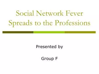 Social Network Fever Spreads to the Professions