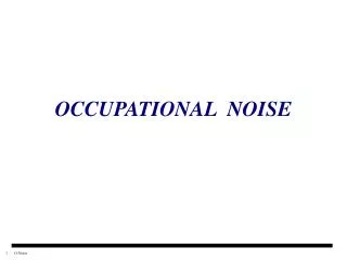 OCCUPATIONAL NOISE
