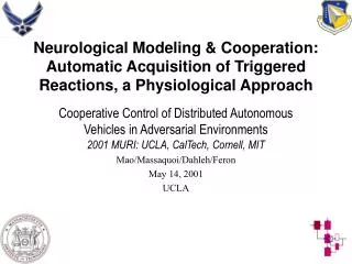 Neurological Modeling &amp; Cooperation: Automatic Acquisition of Triggered Reactions, a Physiological Approach