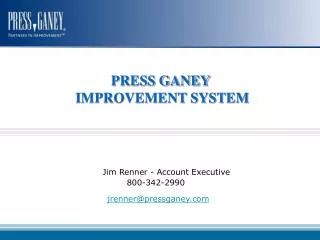 Jim Renner - Account Executive 			 800-342-2990			 					 jrenner@pressganey