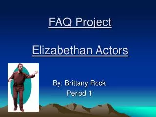 FAQ Project Elizabethan Actors