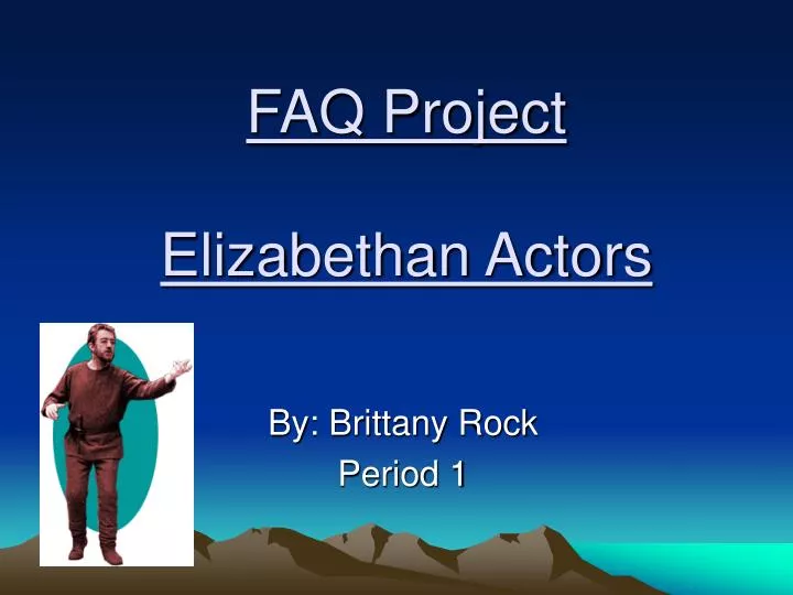 faq project elizabethan actors