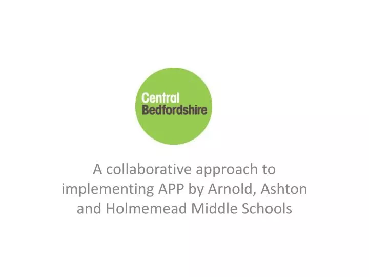 a collaborative approach to implementing app by arnold ashton and holmemead middle schools