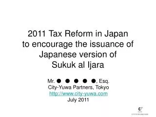 2011 Tax Reform in Japan to encourage the issuance of Japanese version of Sukuk al Ijara