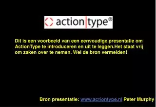 Bron presentatie: actiontype.nl Peter Murphy