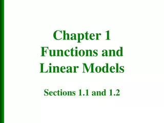 Chapter 1 Functions and Linear Models Sections 1.1 and 1.2