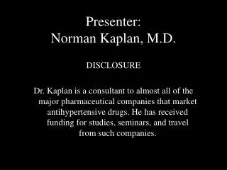 Presenter: Norman Kaplan, M.D.
