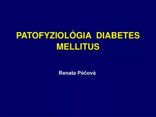 PATOFYZIOLÓGIA DIABETES MELLITUS