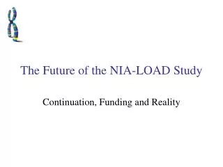 The Future of the NIA-LOAD Study