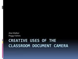 Creative Uses of the Classroom Document Camera
