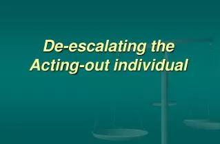 De-escalating the Acting-out individual