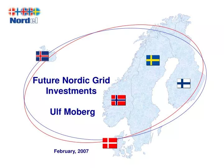 future nordic grid investments ulf moberg february 2007