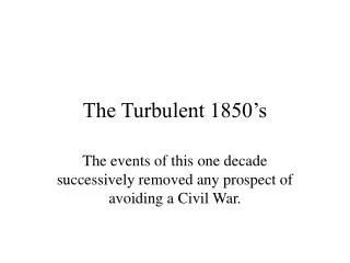The Turbulent 1850’s