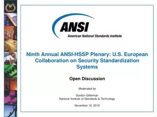 Ninth Annual ANSI-HSSP Plenary: U.S. European Collaboration on Security Standardization Systems Open Discussion