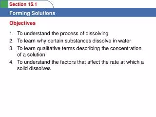 To understand the process of dissolving To learn why certain substances dissolve in water