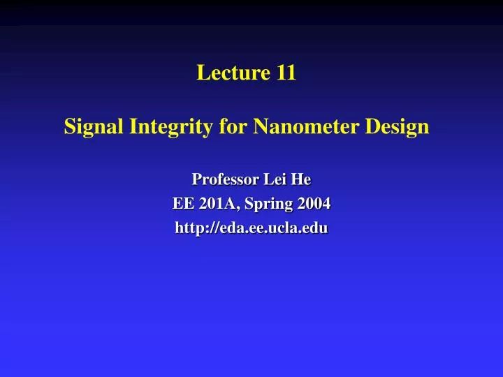 lecture 11 signal integrity for nanometer design