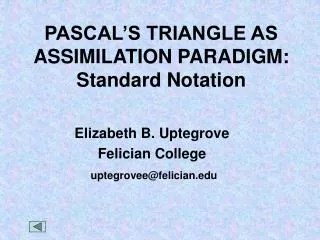 PASCAL’S TRIANGLE AS ASSIMILATION PARADIGM: Standard Notation