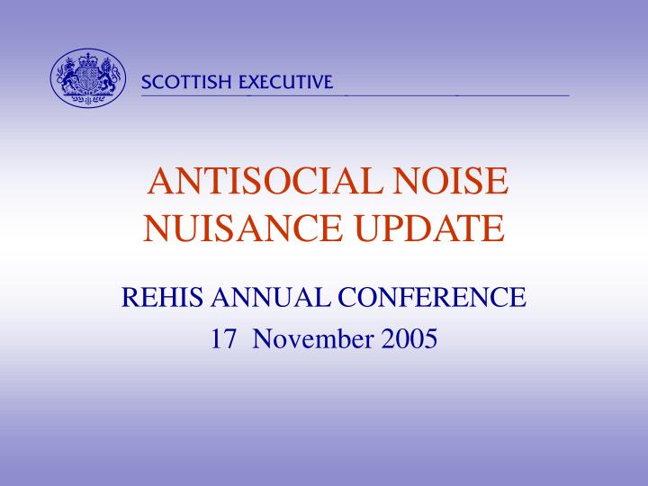 antisocial noise nuisance update