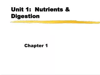 Unit 1: Nutrients &amp; Digestion