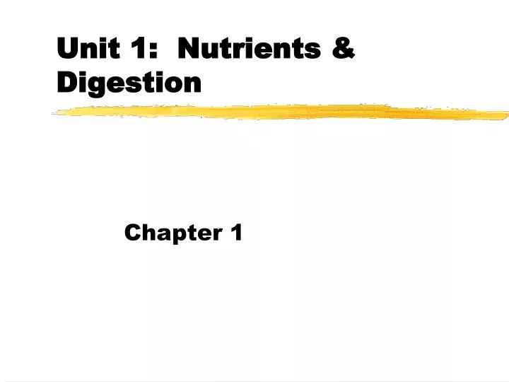 unit 1 nutrients digestion