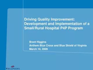 Driving Quality Improvement: Development and Implementation of a Small/Rural Hospital P4P Program