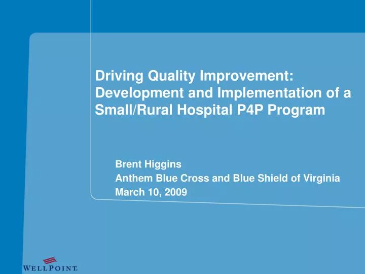 driving quality improvement development and implementation of a small rural hospital p4p program