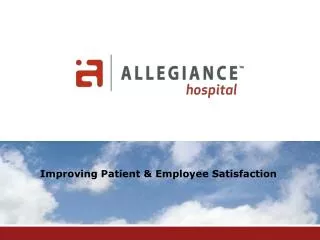 Improving Patient &amp; Employee Satisfaction