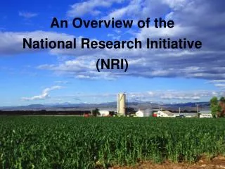 An Overview of the National Research Initiative (NRI)