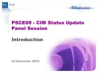 PSCE09 - CIM Status Update Panel Session Introduction