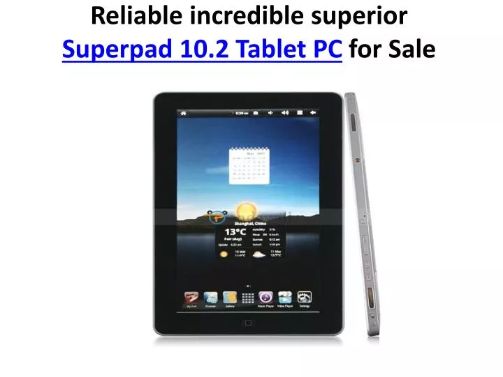reliable incredible superior superpad 10 2 tablet pc for sale