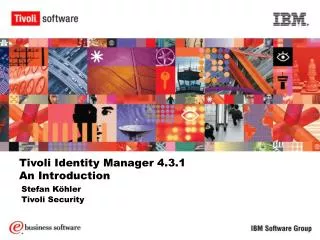Tivoli Identity Manager 4.3.1 An Introduction