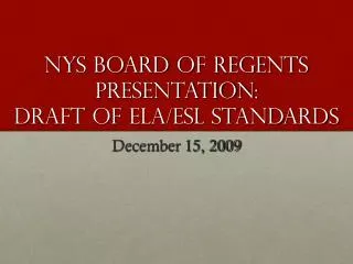 NYS Board of Regents Presentation: Draft of ELA/ESL Standards