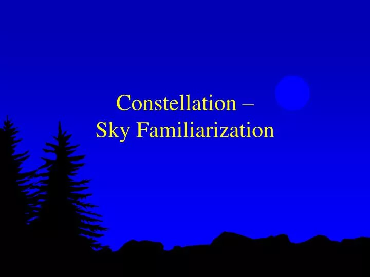 constellation sky familiarization