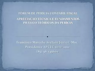 Francisco Marcelo Avelino Junior, Msc . Presidente APCEC 2010-2012 (85) 96.145600
