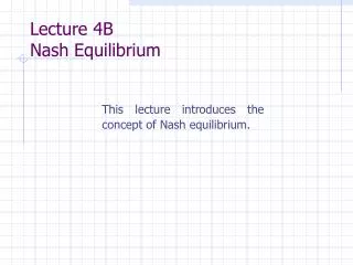 Lecture 4B Nash Equilibrium