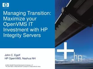 Managing Transition: Maximize your OpenVMS IT Investment with HP Integrity Servers