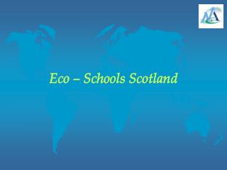 Eco – Schools Scotland