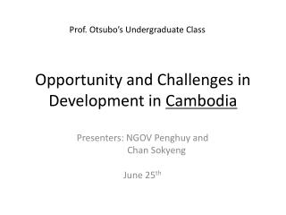 Opportunity and Challenges in Development in Cambodia