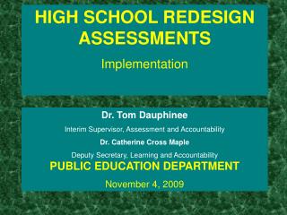 HIGH SCHOOL REDESIGN ASSESSMENTS Implementation