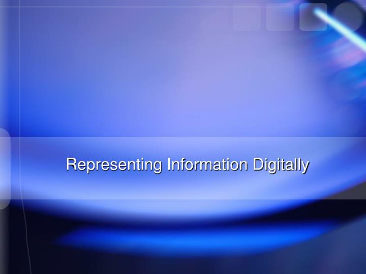 representing information digitally